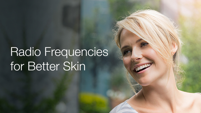 Tuning into Radio Frequencies for Better Skin